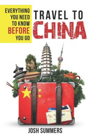 Książka Travel to China: Everything You Need to Know Before You Go Leeanne Hendrick