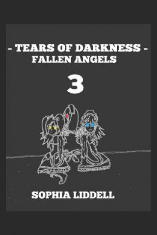 Buch Tears of Darkness 3: Fallen Angels Sophia Liddell