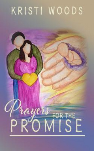 Книга Prayers for the Promise Kristi Woods
