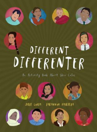 Könyv Different Differenter: An Activity Book about Skin Color Jyoti Gupta