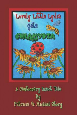 Carte Lovely Little Lydia Gets Chlamydia: A Cautionary Insect Tale Michael Story