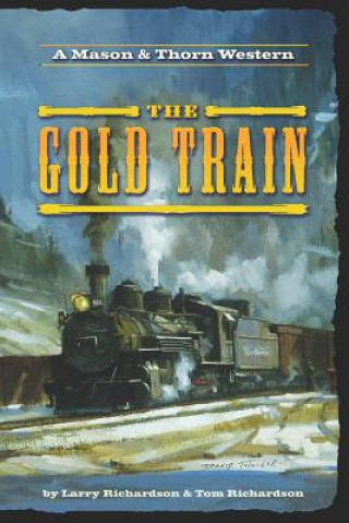 Buch The Gold Train: A Mason & Thorn Western Tom Richardson