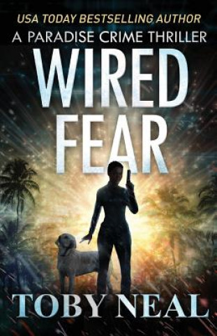 Book Wired Fear Toby Neal