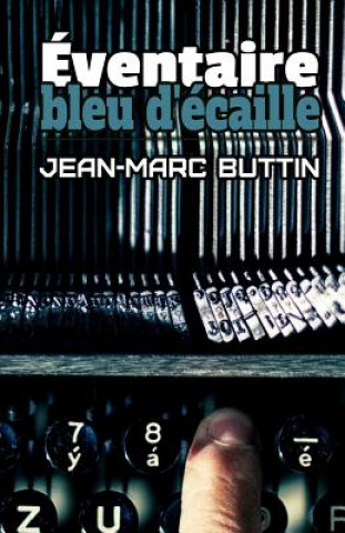 Carte Éventaire, Bleu d'Écaille Jean-Marc Buttin
