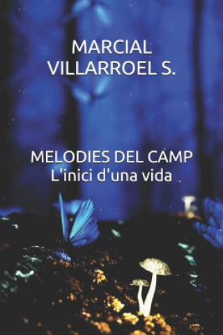 Carte Melodies del Camp l'Inici d'Una Vida Marcial Villarroel S