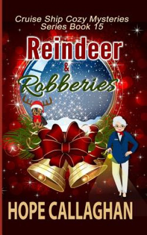 Könyv Reindeer & Robberies: A Cruise Ship Mystery Hope Callaghan