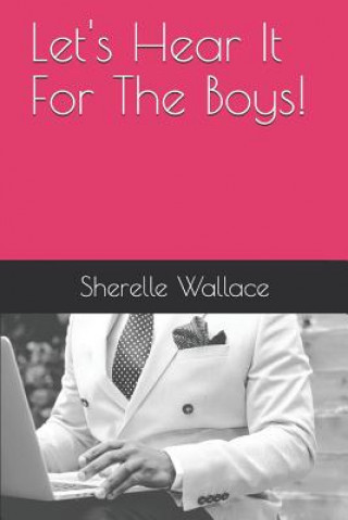 Knjiga Let's Hear It for the Boys! Sherelle Wallace