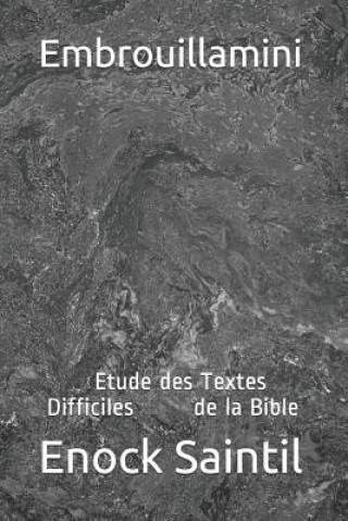 Kniha Embrouillamini: Etude des Textes Difficiles de Bible Enock Saintil