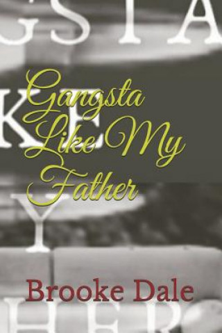 Knjiga Gangsta Like My Father Brooke Dale