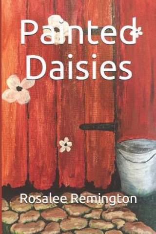 Knjiga Painted Daisies Rosalee Remington