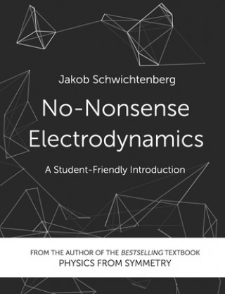 Könyv No-Nonsense Electrodynamics: A Student Friendly Introduction Jakob Schwichtenberg