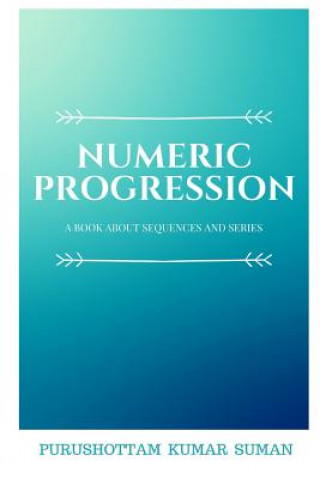 Knjiga Numeric Progression Purushottam Kumar Suman