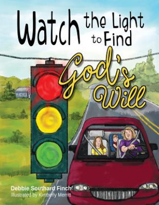 Libro Watch the Light to Find God's Will Kimberly Merritt