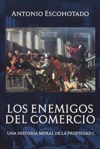 Книга enemigos del comercio Antonio Escohotado