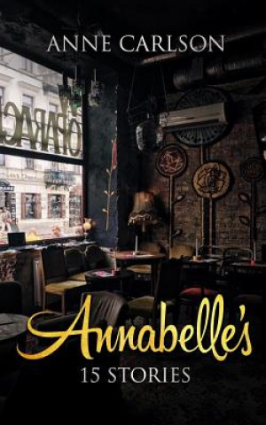 Książka Annabelle's: 15 Stories Anne Carlson