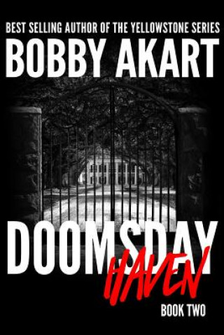 Carte Doomsday Haven: A Post-Apocalyptic Survival Thriller Bobby Akart