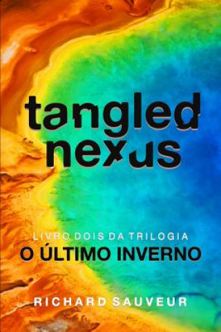 Kniha Tangled Nexus Richard Sauveur