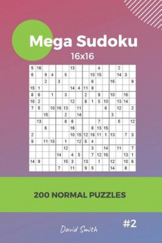 Kniha Mega Sudoku - 200 Normal Puzzles 16x16 Vol.2 David Smith