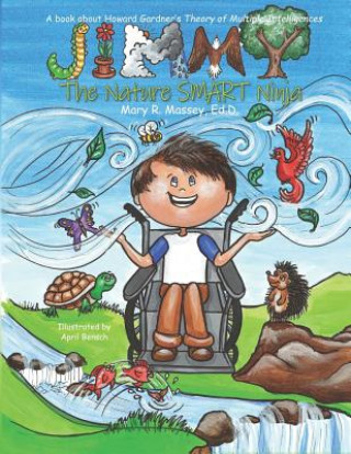 Kniha Jimmy, the Nature Smart Ninja: A Book about Howard Gardner's Theory of Multiple Intelligences April Bensch