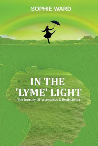 Buch In the 'lyme' Light: Sophie's Story Sophie Ward