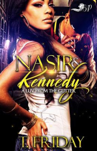 Książka Nasir & Kennedy: A Luv from the Gutter T Friday