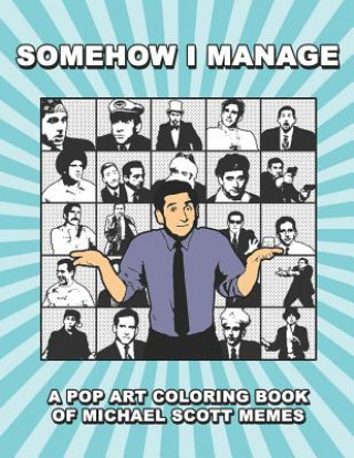 Книга Somehow I Manage: A Pop Art Coloring Book of Michael Scott Memes David Hinkin Jr