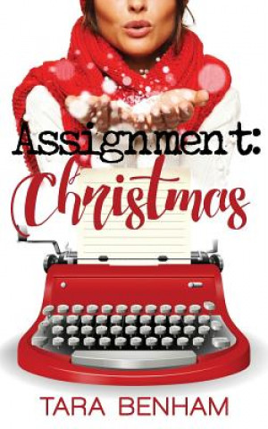 Knjiga Assignment: Christmas Tara Benham