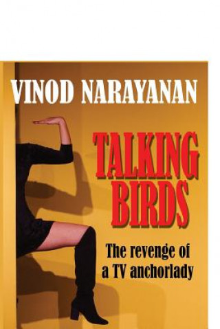 Kniha Talking Birds: The revenge story of a TV anchor lady Vinod Narayanan