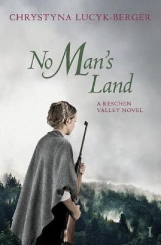 Knjiga No Man's Land: Reschen Valley Part 1 Chrystyna Lucyk-Berger