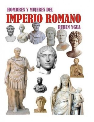 Книга Hombres Y Mujeres del Imperio Romano: Biografias Ruben Ygua