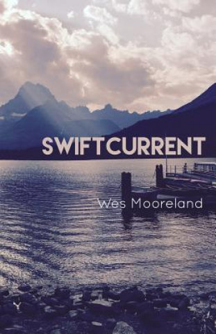 Knjiga Swiftcurrent Wes Mooreland