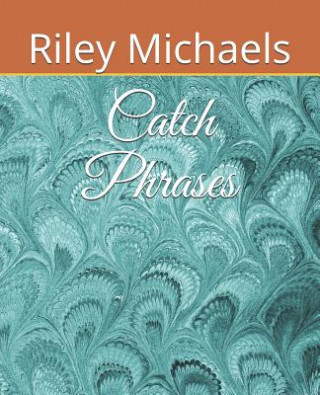 Knjiga Catch Phrases Riley Michaels
