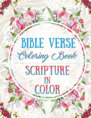 Книга Bible Verse Coloring Book: Scripture in Color James Kiernan