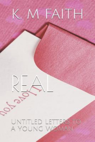 Carte Real: Untitled Letters to a Young Woman K M Faith