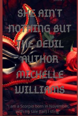 Kniha She Ain't Nothing But the Devil: Volume 1 Michelle Williams
