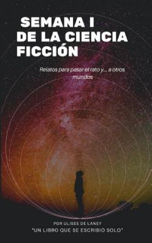 Knjiga Semana I de la Ciencia Ficci Ulises De Laney