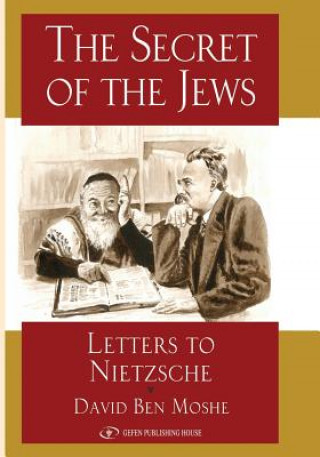 Kniha The Secret of the Jews: Letters to Nietzche David Ben Moshe