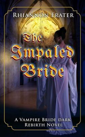 Knjiga The Impaled Bride Rhiannon Frater