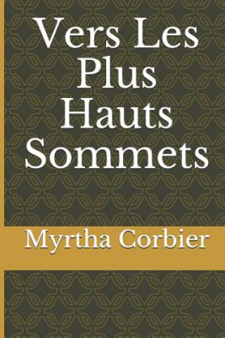 Книга Vers Les Plus Hauts Sommets Myrtha Bien Corbier