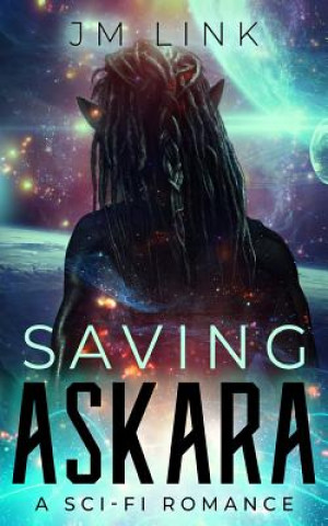 Könyv Saving Askara: A Sci-fi Romance Aquila Editing