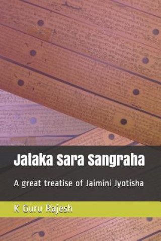 Könyv Jataka Sara Sangraha: A Great Treatise of Jaimini Astrology K Guru Rajesh