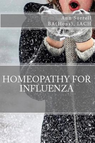 Carte Homeopathy for Influenza Ann Sorrell Ba (Hons) Iach