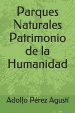 Könyv Parques Naturales Patrimonio de la Humanidad Adolfo Perez Agusti