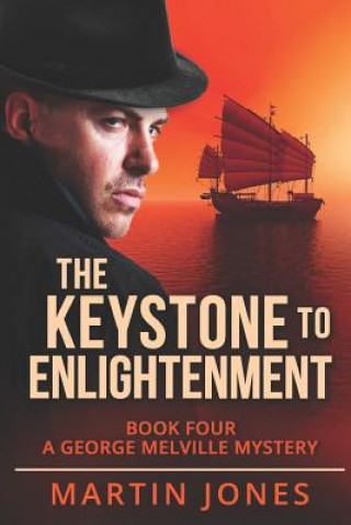 Könyv The Keystone to Enlightenment: Book Four - A George Melville Mystery Martin Jones