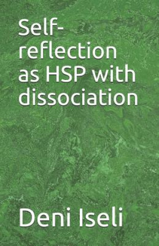 Kniha Self-Reflection as Hsp with Dissociation Deni Iseli