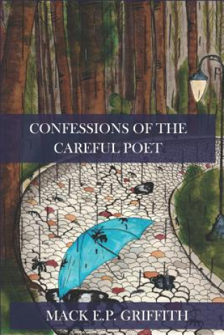 Książka Confessions of The Careful Poet Mack E P Griffith