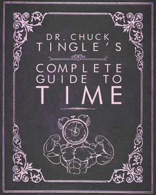 Kniha Dr. Chuck Tingle's Complete Guide To Time Chuck Tingle