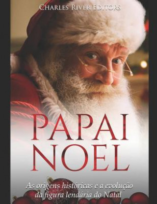 Carte Papai Noel: As Origens Hist Charles River Editors