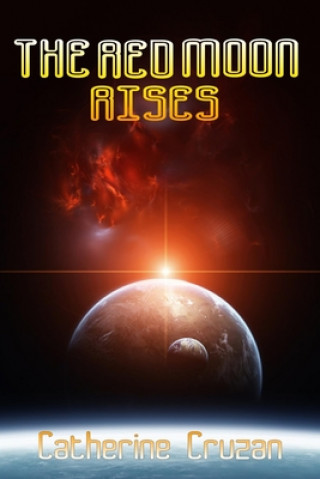 Knjiga The Red Moon Rises Catherine Cruzan