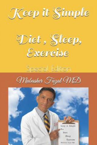 Knjiga Keep it Simple Diet, Sleep, Exercise Mubasher Fazal
